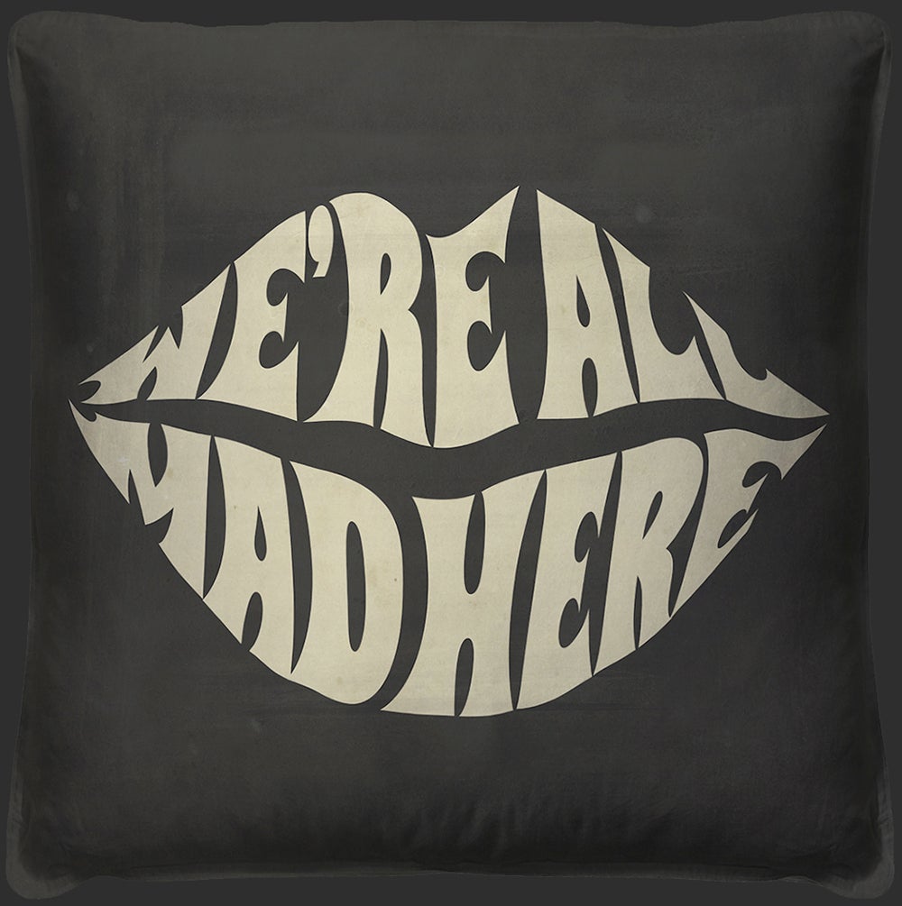Spicher & Company WeRe All Mad Here Pillow 15047